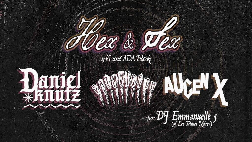 HEX&SEX 4 – Daniel Knutz, Eat My Teeth, Augen X + DJ Emmanuelle 5